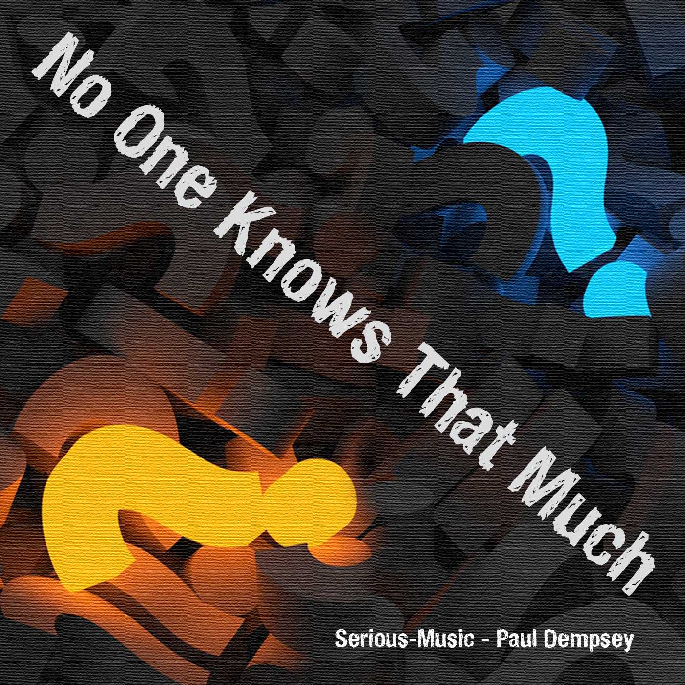 No One Knows That Much feat. Paul Dempsey - Album TRUTH