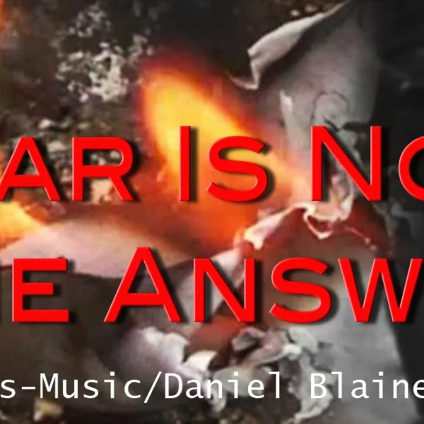 War Is Not The Answer feat. Daniel Blaine Young – Release March 2014
