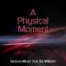A Physical Moment feat. Ed Millican