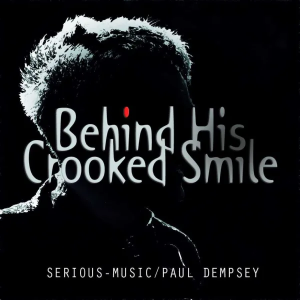 Behind His Crooked Smile feat. Paul Dempsey