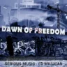 Dawn Of Freedom feat. Ed Millican