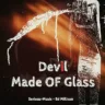 Devil Made Of Glass feat. Ed Millican