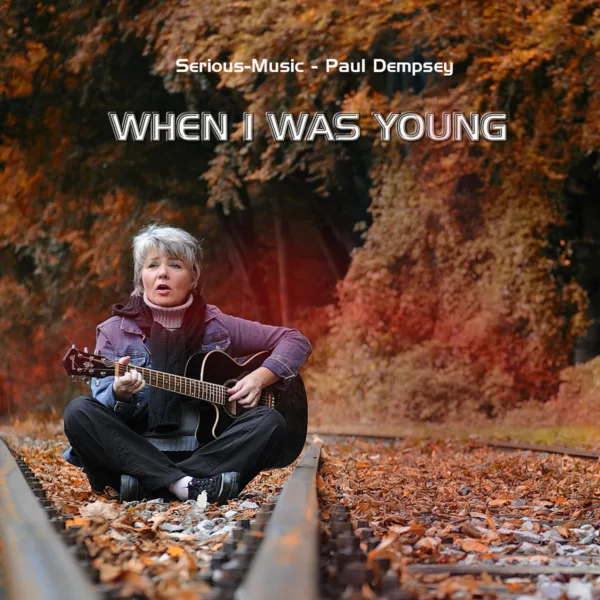 When I Was Young feat. Paul Dempsey