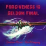 Forgiveness Is Seldom Final feat. Paul Dempsey