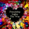 Friendship Lights The Way