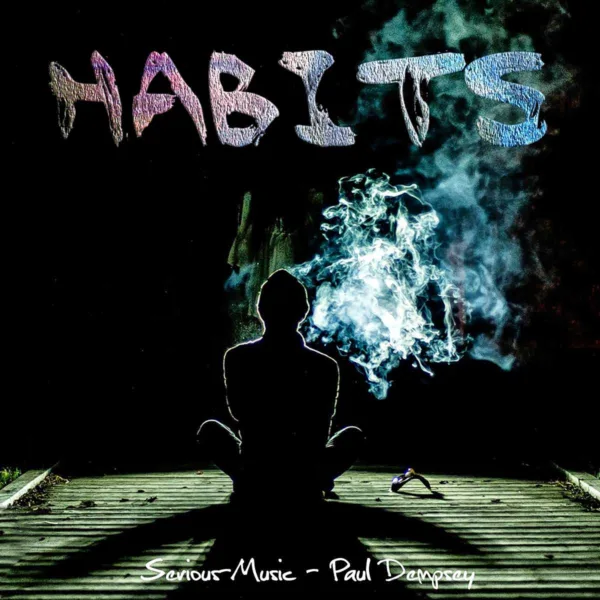 Habits feat. Paul Dempsey