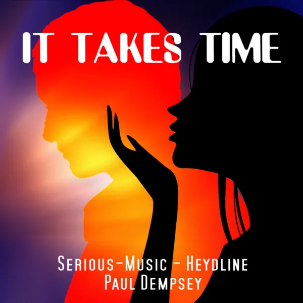 It Takes Time feat. Heydline and Paul Dempsey
