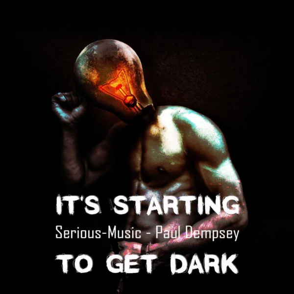 It´s Starting To Get Dark feat. Paul Dempsey
