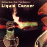 Liquid Cancer feat. Paul Dempsey