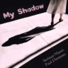 My Shadow feat. Paul Dempsey