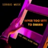 Never Too Late To Dream feat. Danlb Young