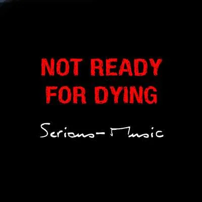 Not Ready For Dying