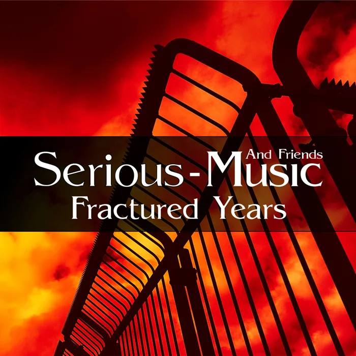 15.10.2013 Album FRACTURED YEARS Serious-Music AND FRIENDS