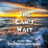 She Can´t Wait feat. Robert Stutzman (Audio Weapon)