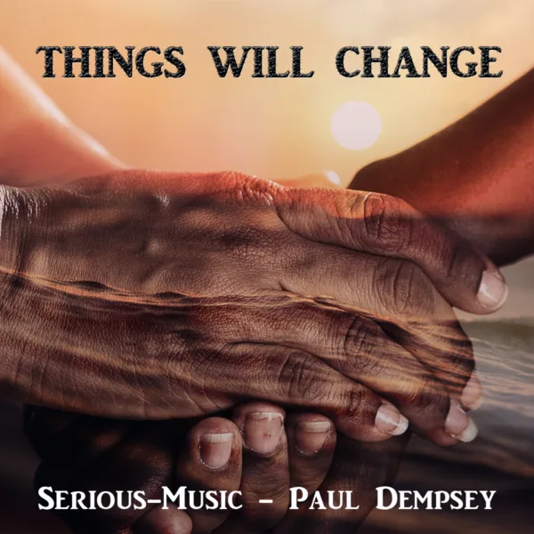 Things Will Change feat. Paul Dempsey
