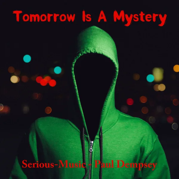 Tomorrow Is A Mystery feat. Paul Dempsey