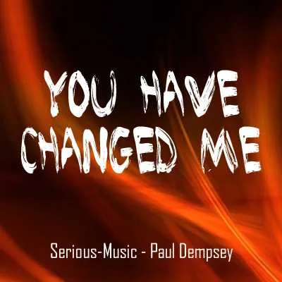 You Have Changed Me feat. Paul Dempsey, Heydline